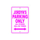 Jordyn's Name Parking Only All Others Will Be Towed Aluminum Metal Sign