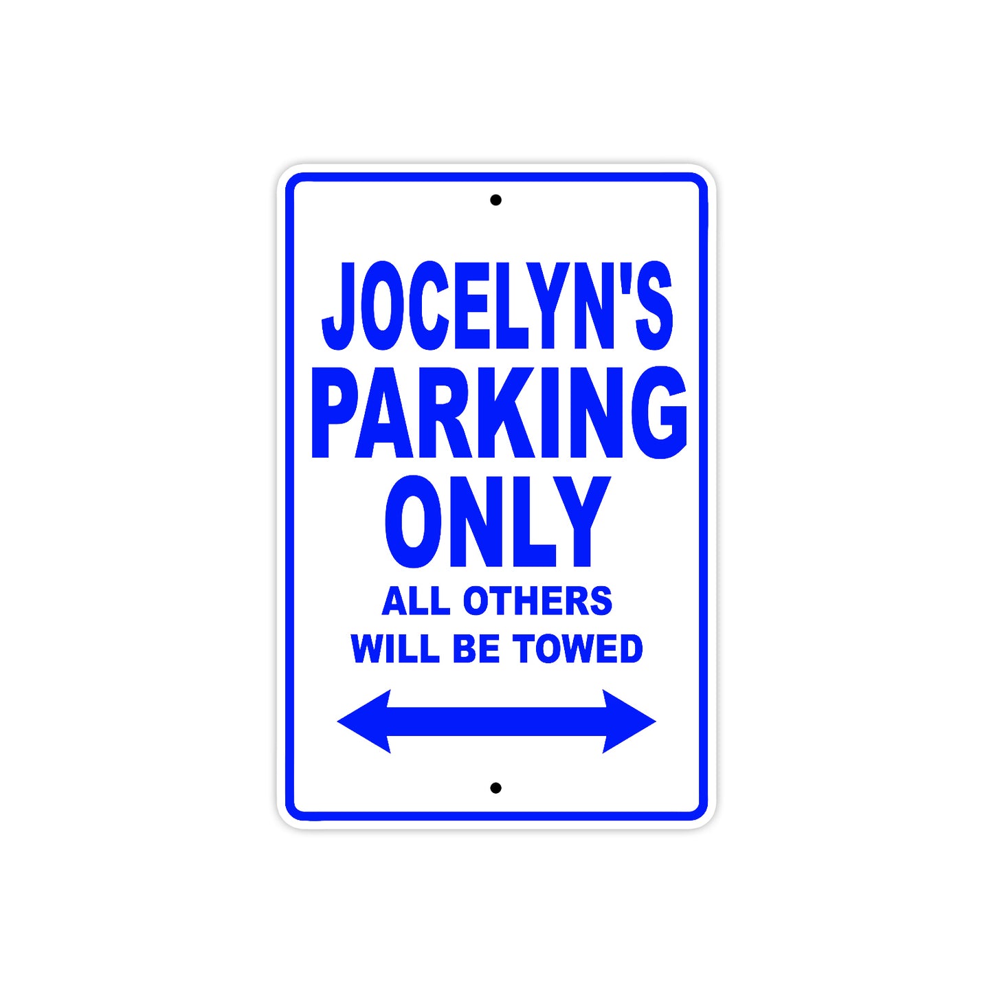 Jocelyn's Name Parking Only All Others Will Be Towed Aluminum Metal Sign