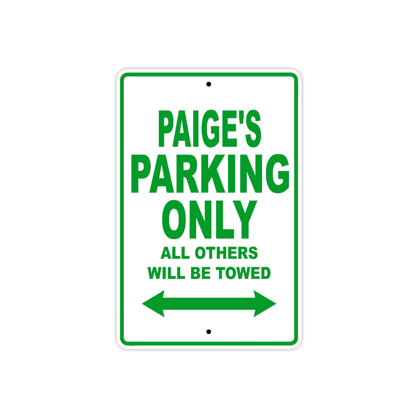 Paige's Name Parking Only All Others Will Be Towed Aluminum Metal Sign