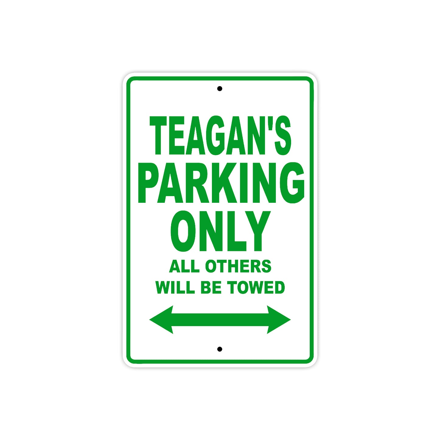 Teagan's Name Parking Only All Others Will Be Towed Aluminum Metal Sign
