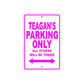 Teagan's Name Parking Only All Others Will Be Towed Aluminum Metal Sign