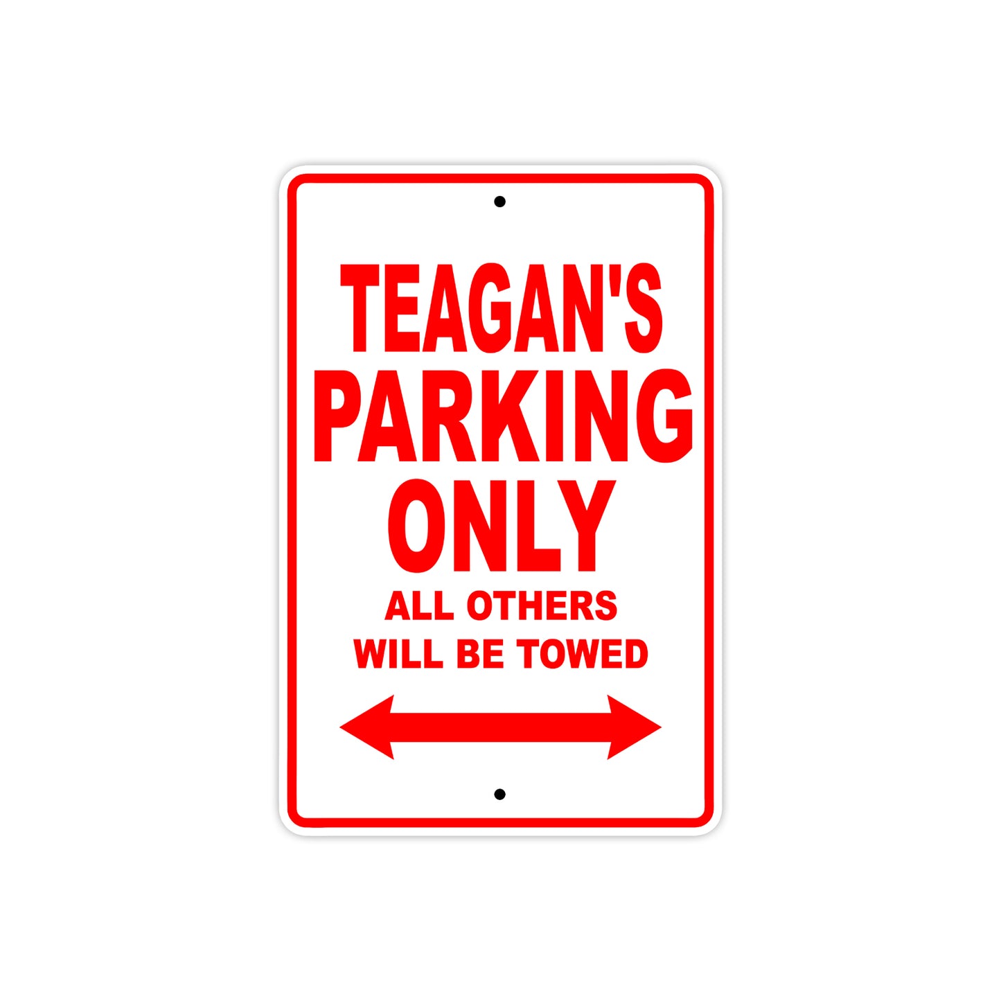Teagan's Name Parking Only All Others Will Be Towed Aluminum Metal Sign
