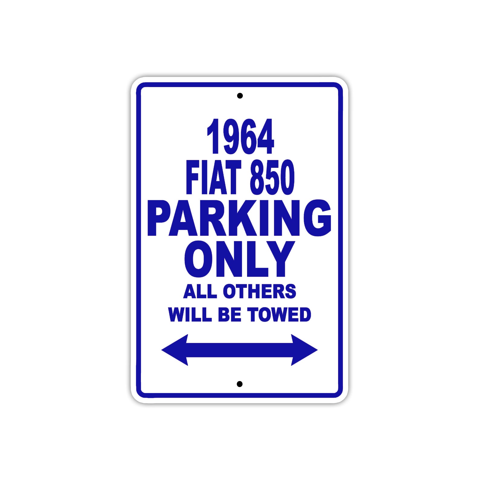 1964 Fiat 850 Parking Only All Others Will Be Towed Sign