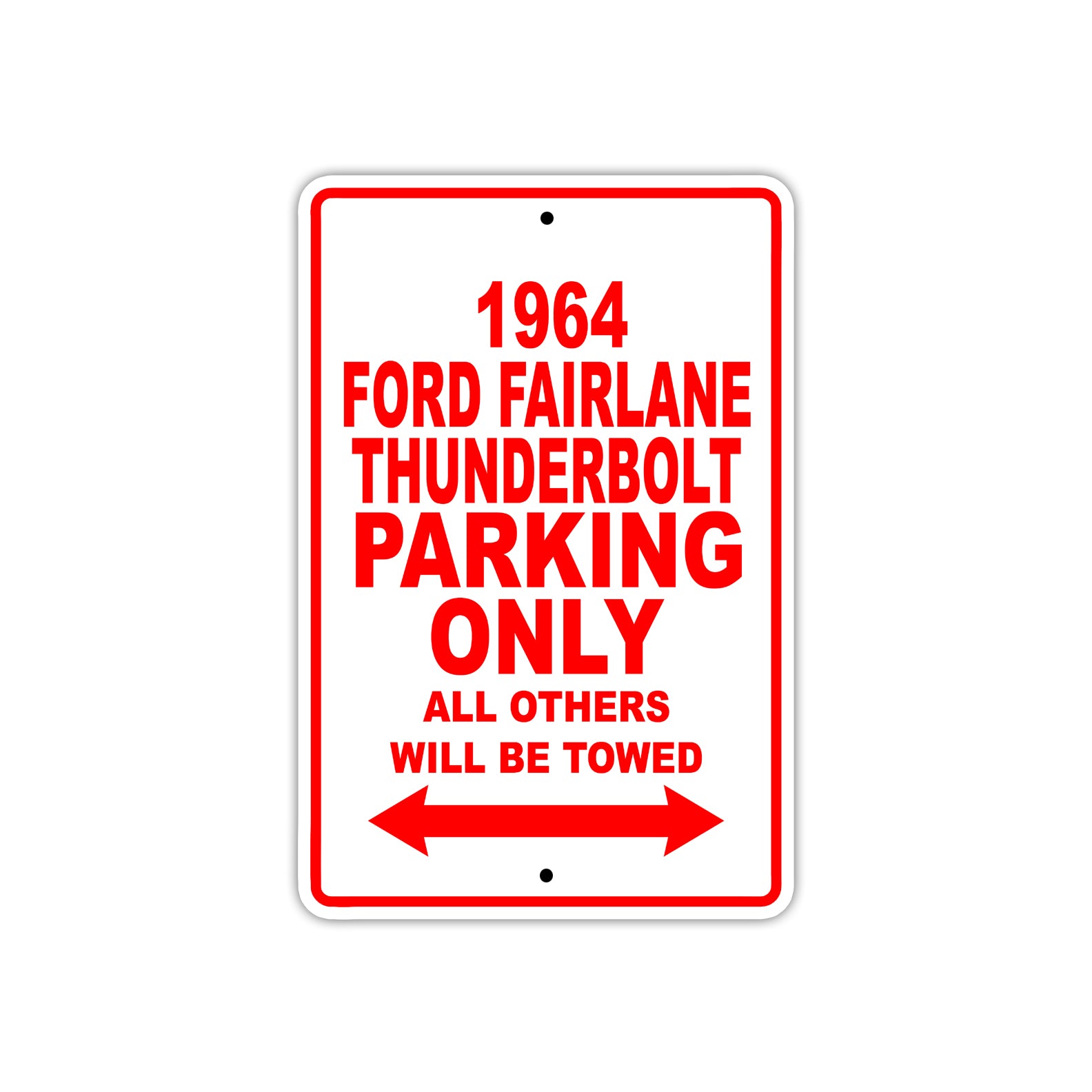 1964 Ford Fairlane Thunderbolt Parking Only All Others Will Be Towed Sign