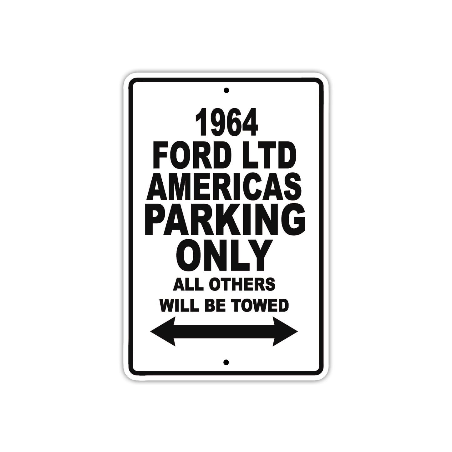 1964 Ford LTD Americas Parking Only All Others Will Be Towed Sign