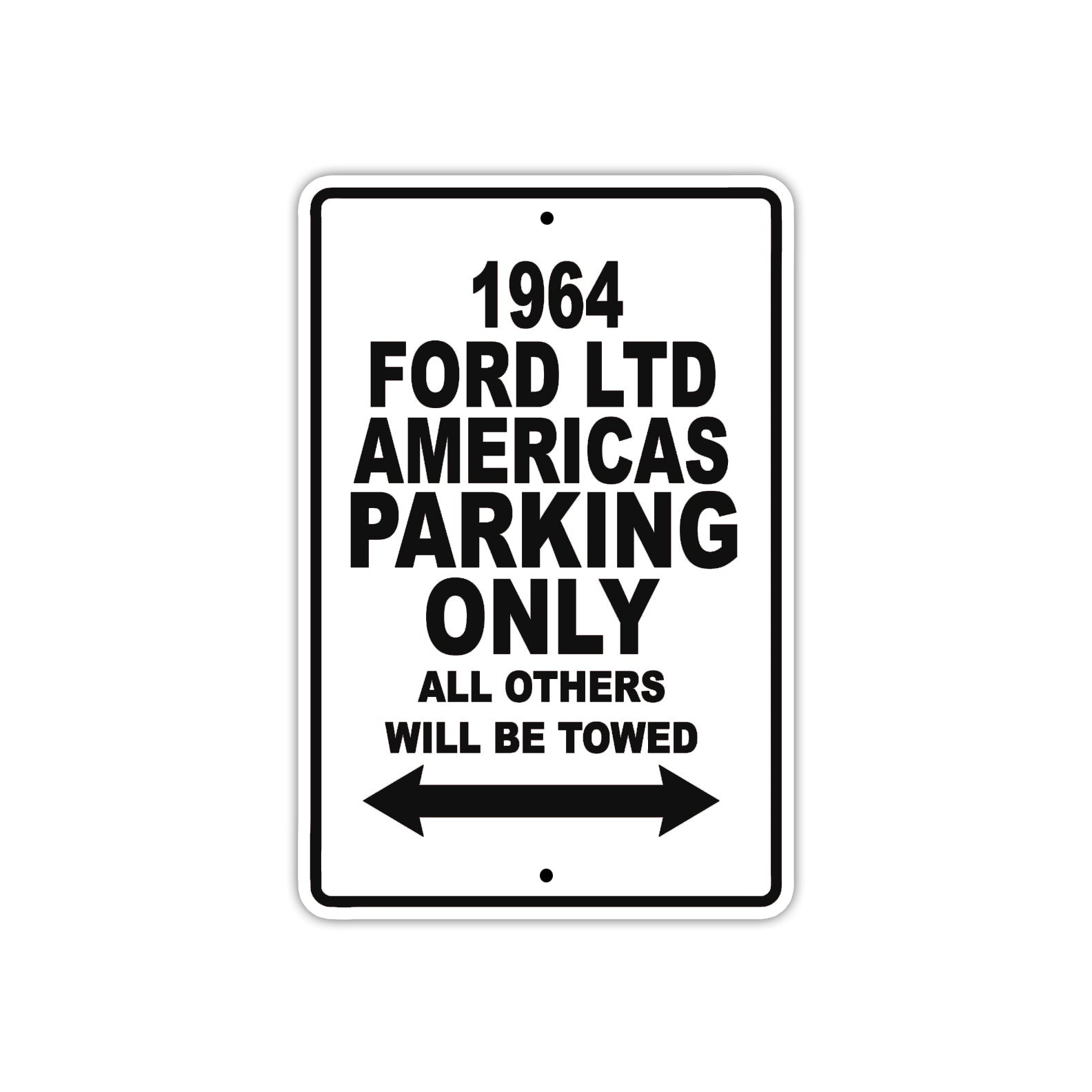 1964 Ford LTD Americas Parking Only All Others Will Be Towed Sign
