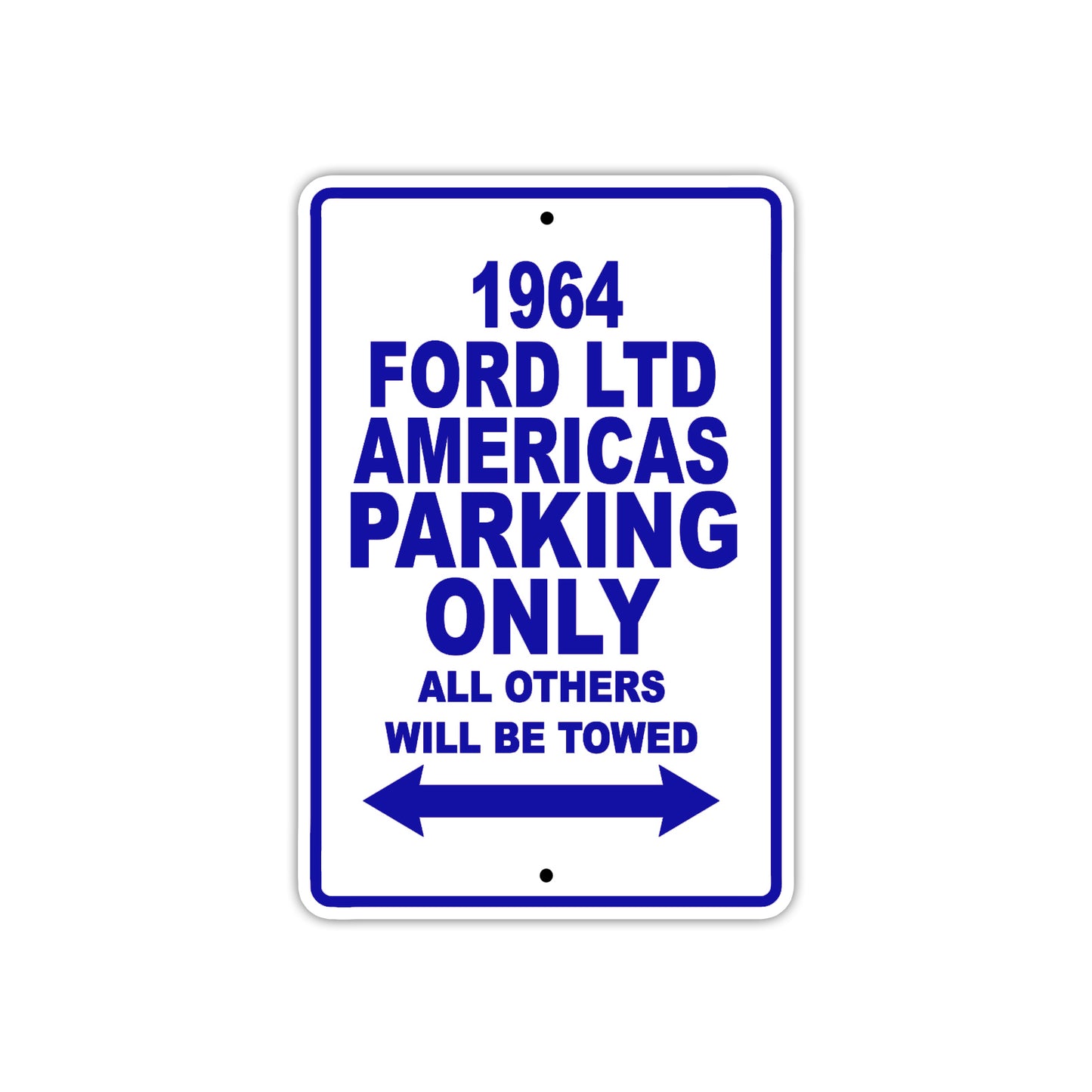 1964 Ford LTD Americas Parking Only All Others Will Be Towed Signs