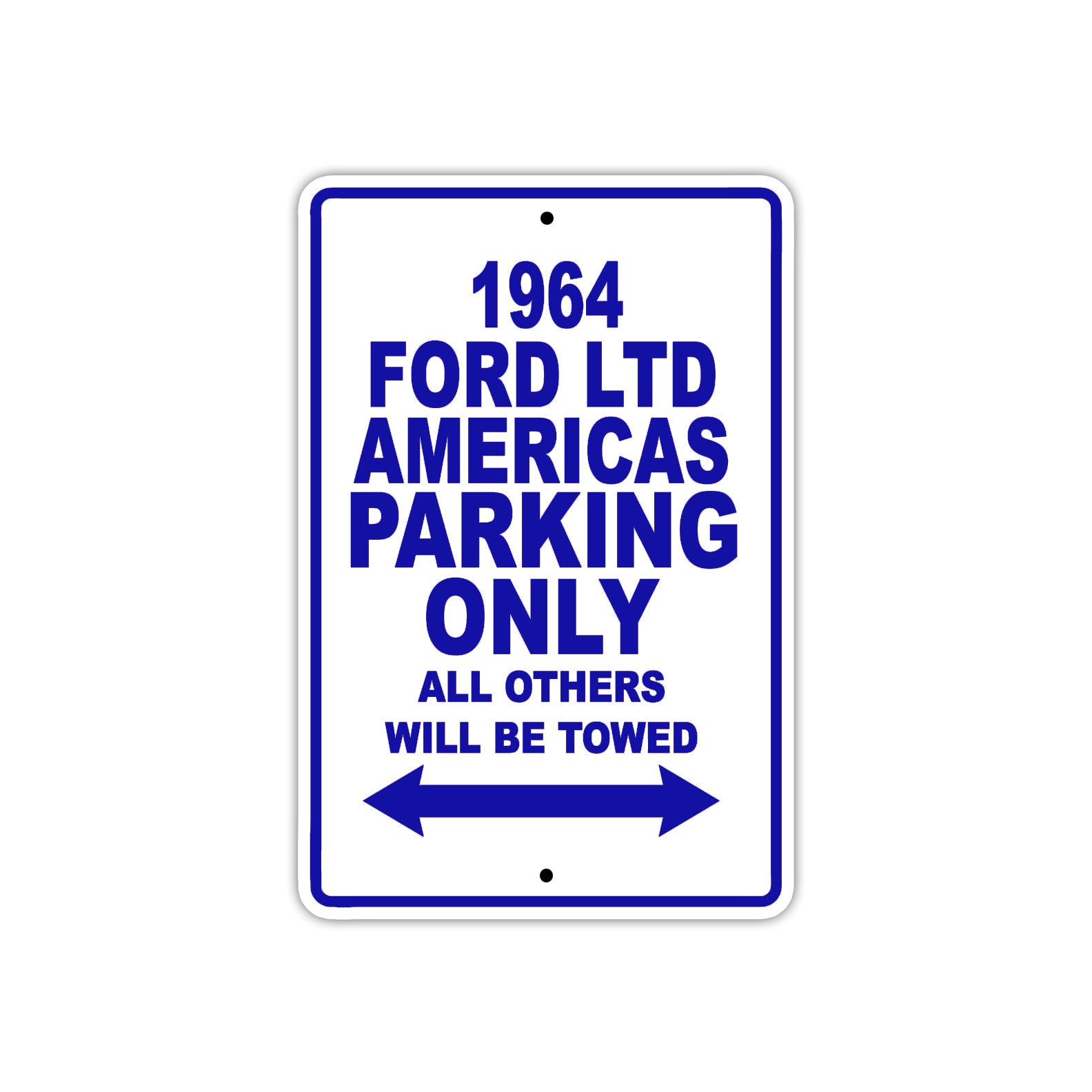 1964 Ford LTD Americas Parking Only All Others Will Be Towed Signs