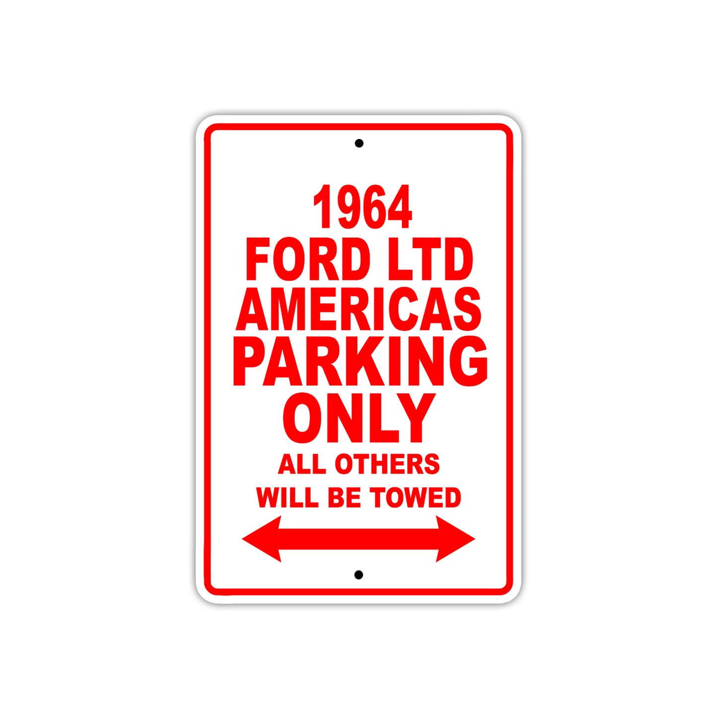 1964 Ford LTD Americas Parking Only All Others Will Be Towed Signs