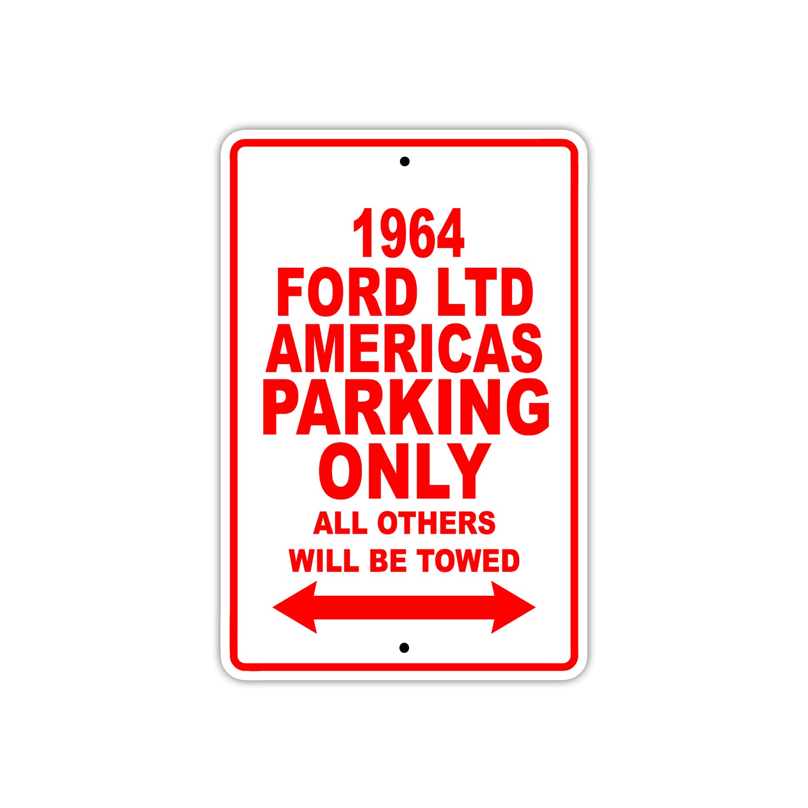 1964 Ford LTD Americas Parking Only All Others Will Be Towed Signs