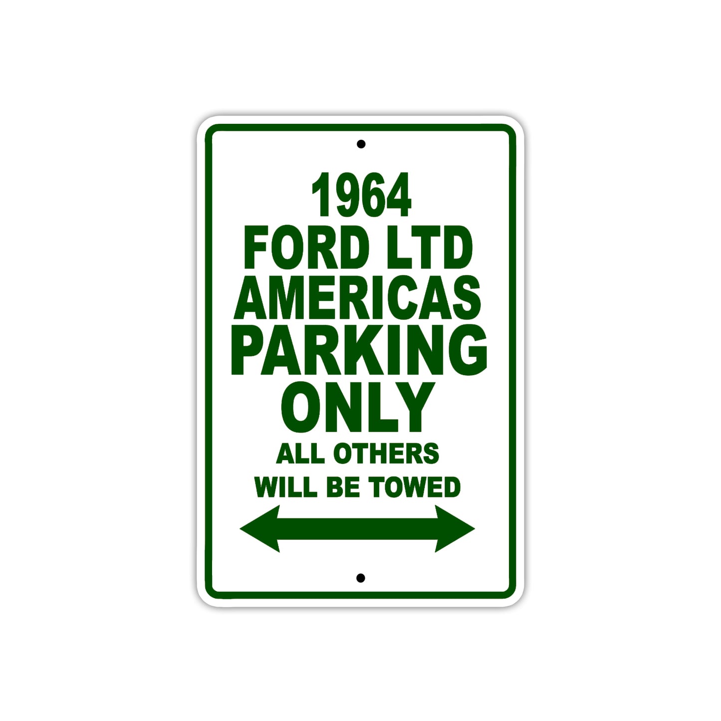 1964 Ford LTD Americas Parking Only All Others Will Be Towed Sign