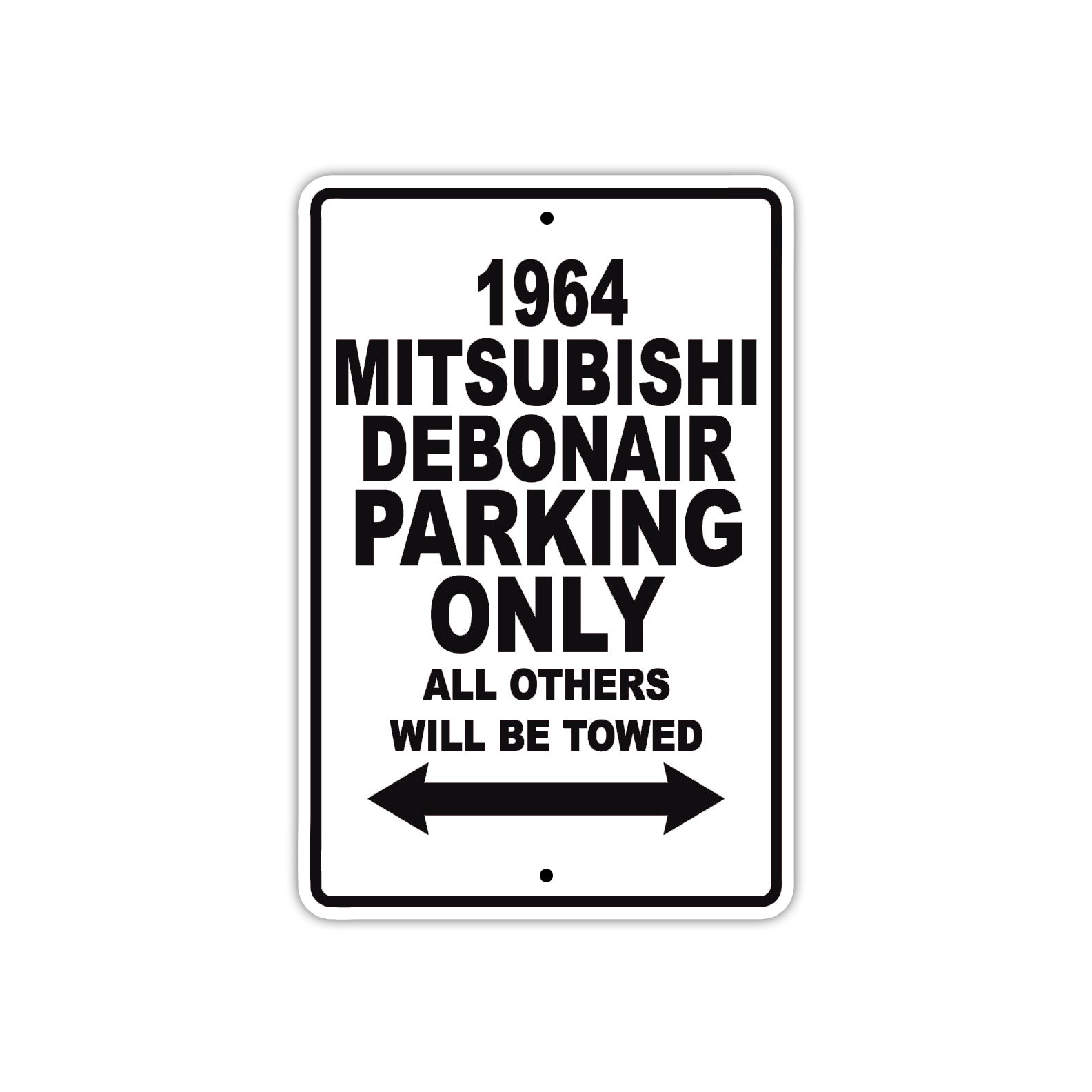 1964 Mitsubishi Debonair Parking Only All Others Will Be Towed Metal Sign Plate
