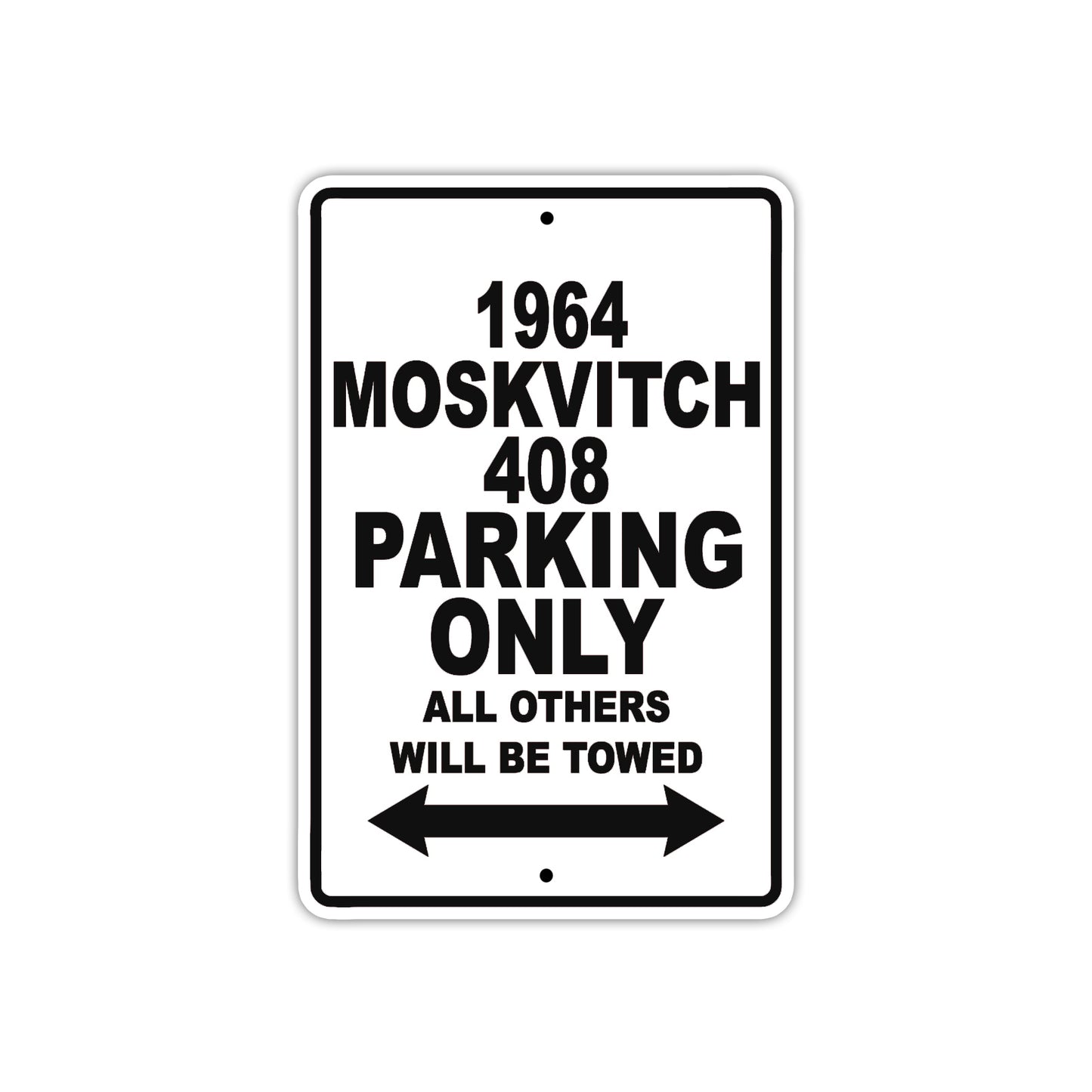 1964 Moskvitch 408 Parking Only All Others Will Be Towed Aluminum Sign