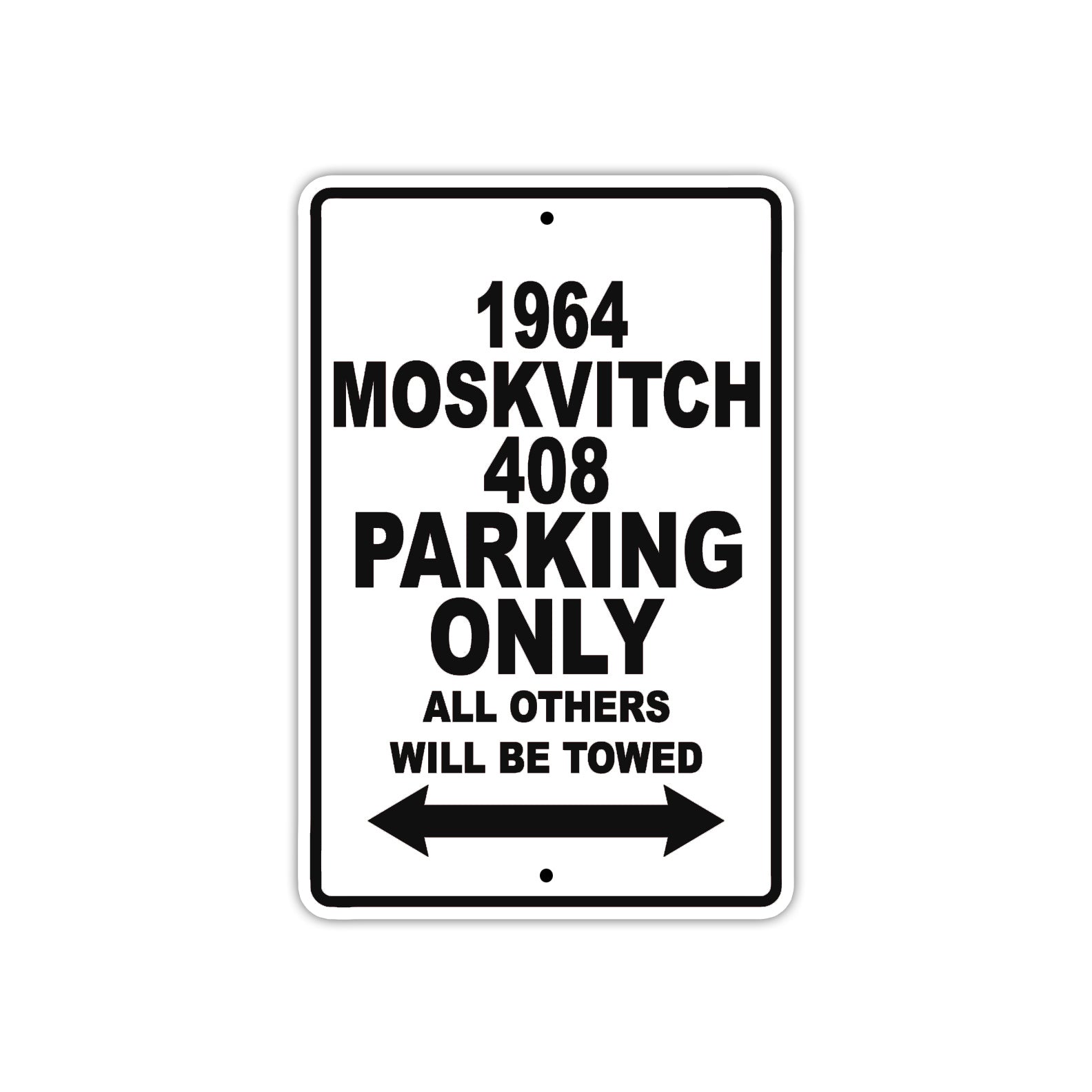 1964 Moskvitch 408 Parking Only All Others Will Be Towed Aluminum Sign