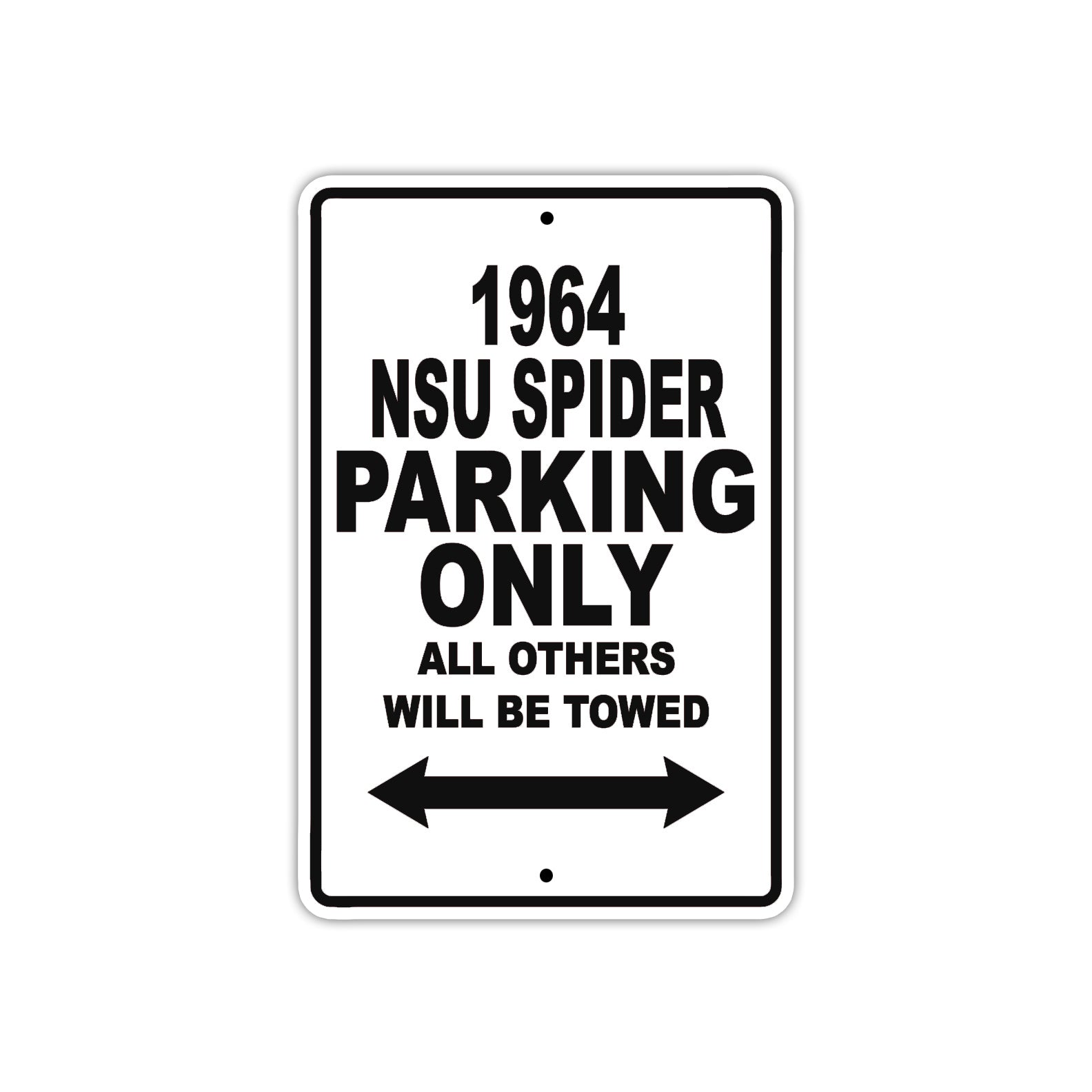 1964 NSU Spider Parking Only All Others Will Be Towed Metal Sign Board