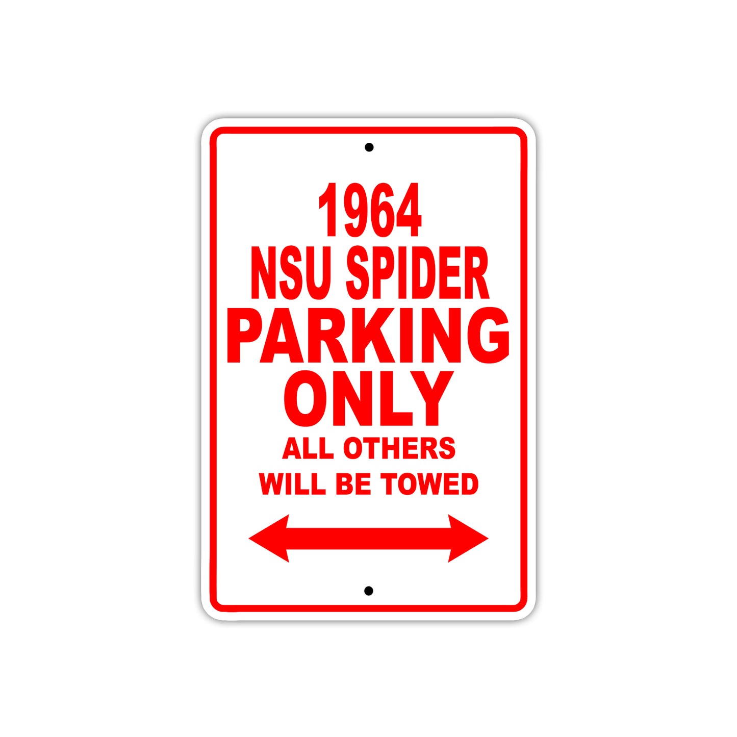 1964 NSU Spider Parking Only All Others Will Be Towed Metal Sign Plate