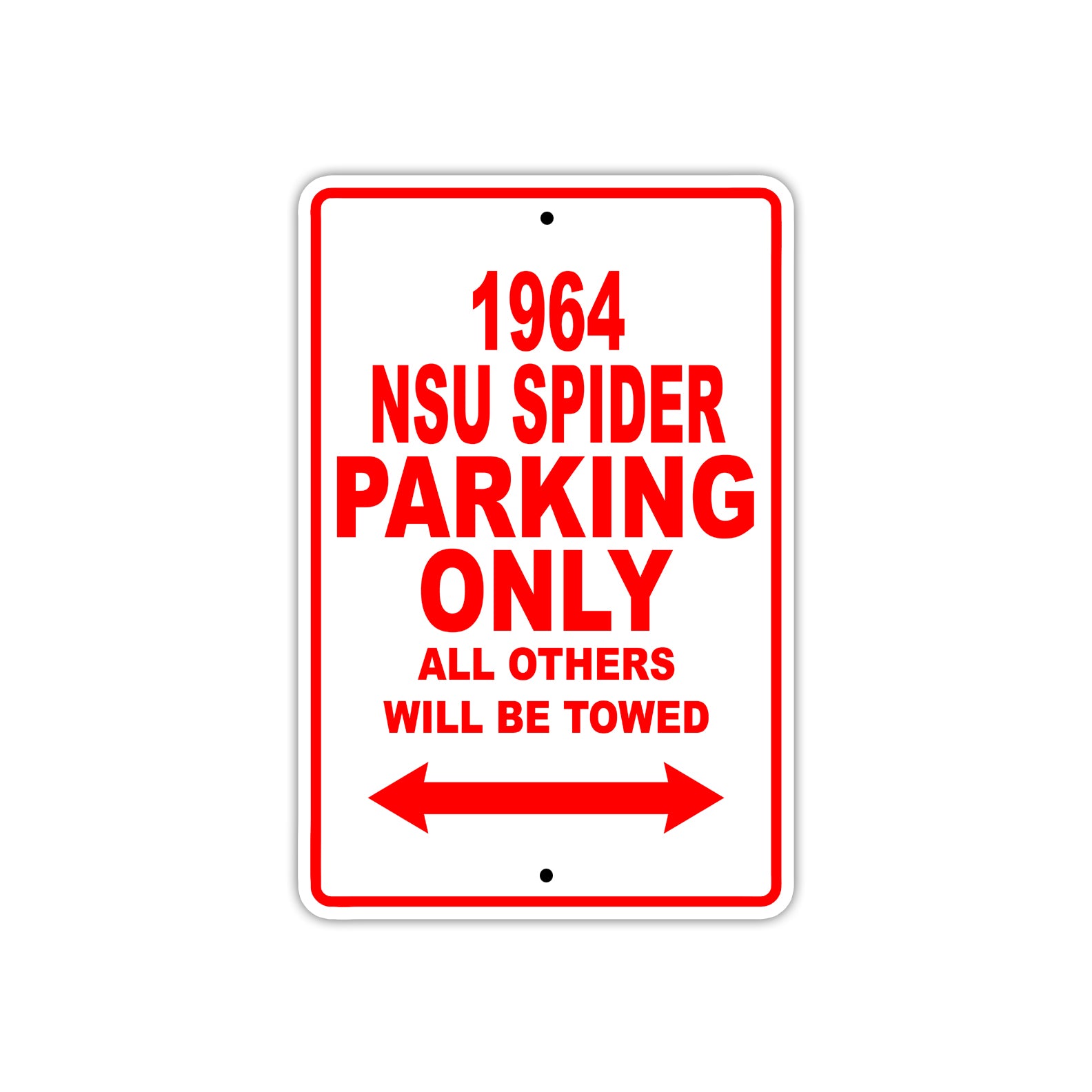 1964 NSU Spider Parking Only All Others Will Be Towed Metal Sign Plate