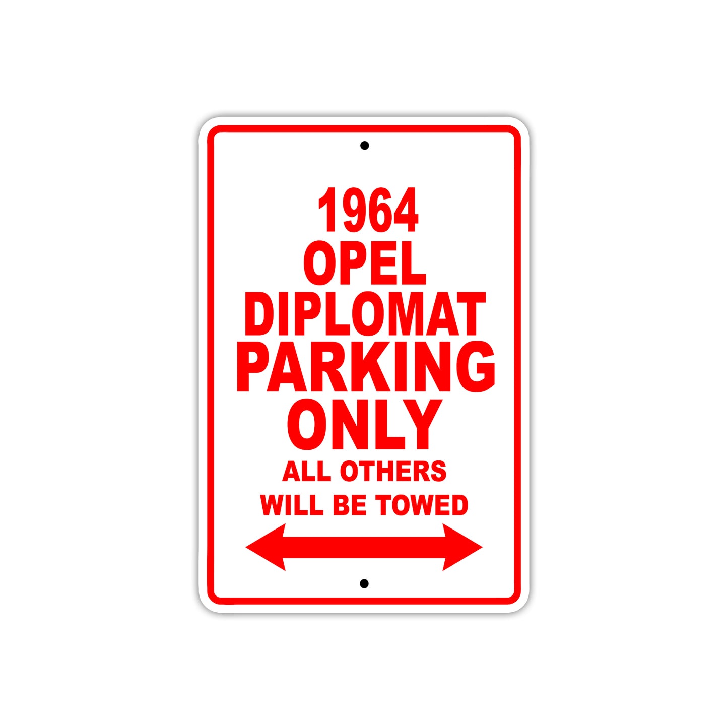 1964 Opel Diplomat Parking Only All Others Will Be Towed Sign
