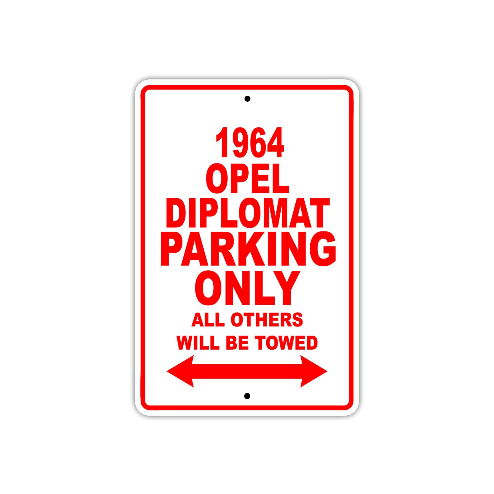 1964 Opel Diplomat Parking Only All Others Will Be Towed Sign