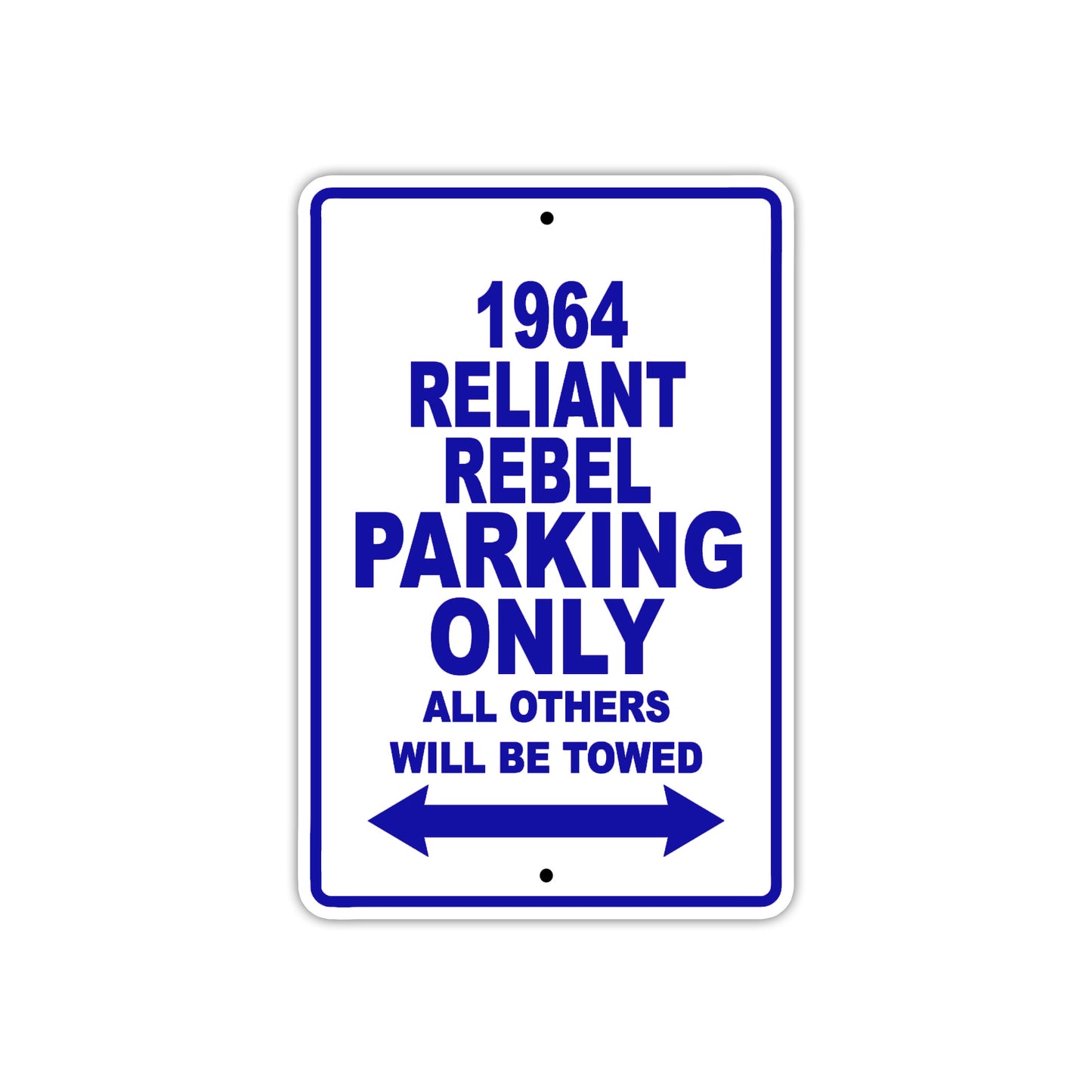 1964 Reliant Rebel Parking Only All Others Will Be Towed Sign