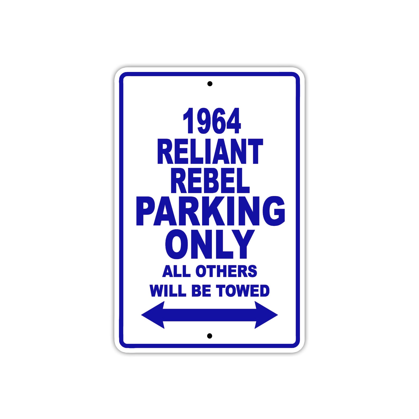 1964 Reliant Rebel Parking Only All Others Will Be Towed Sign
