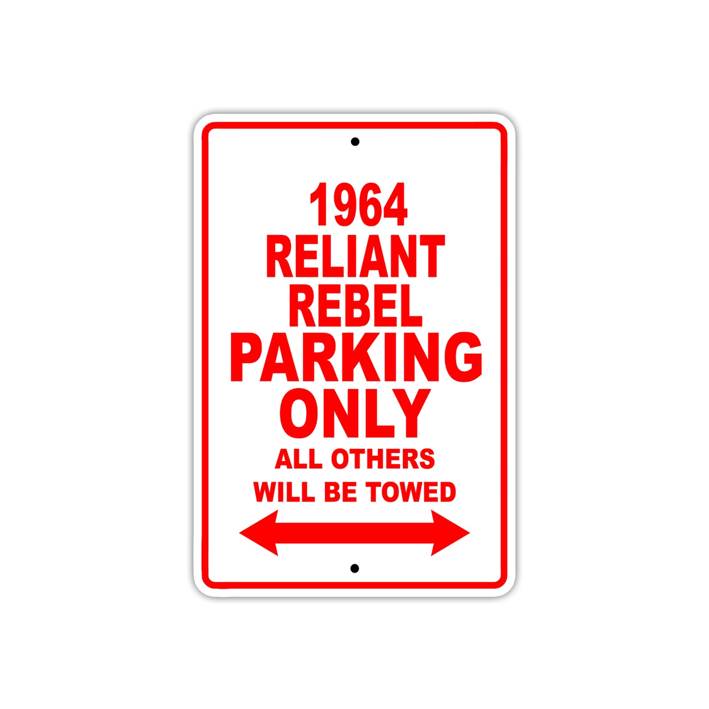 1964 Reliant Rebel Parking Only All Others Will Be Towed Sign