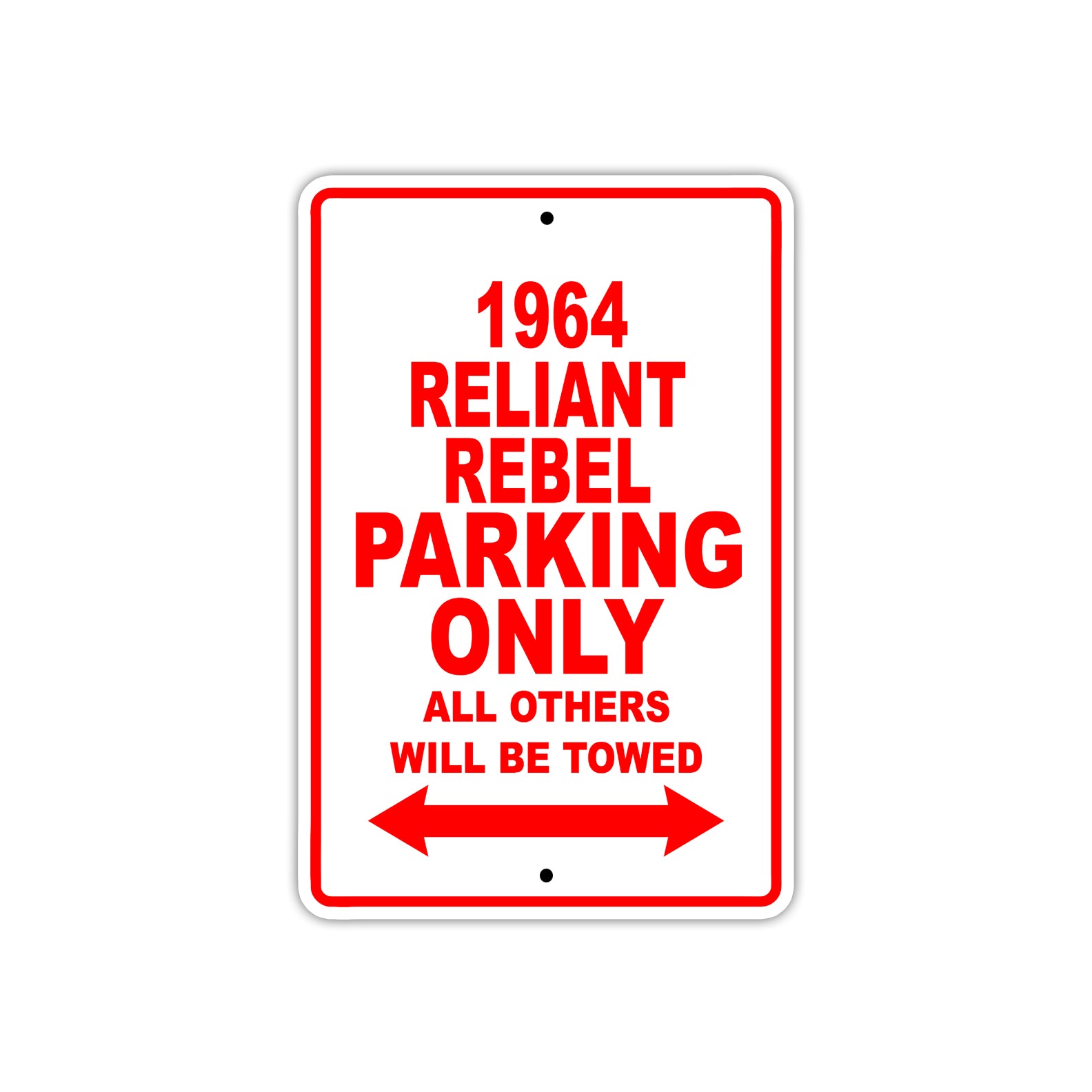 1964 Reliant Rebel Parking Only All Others Will Be Towed Sign