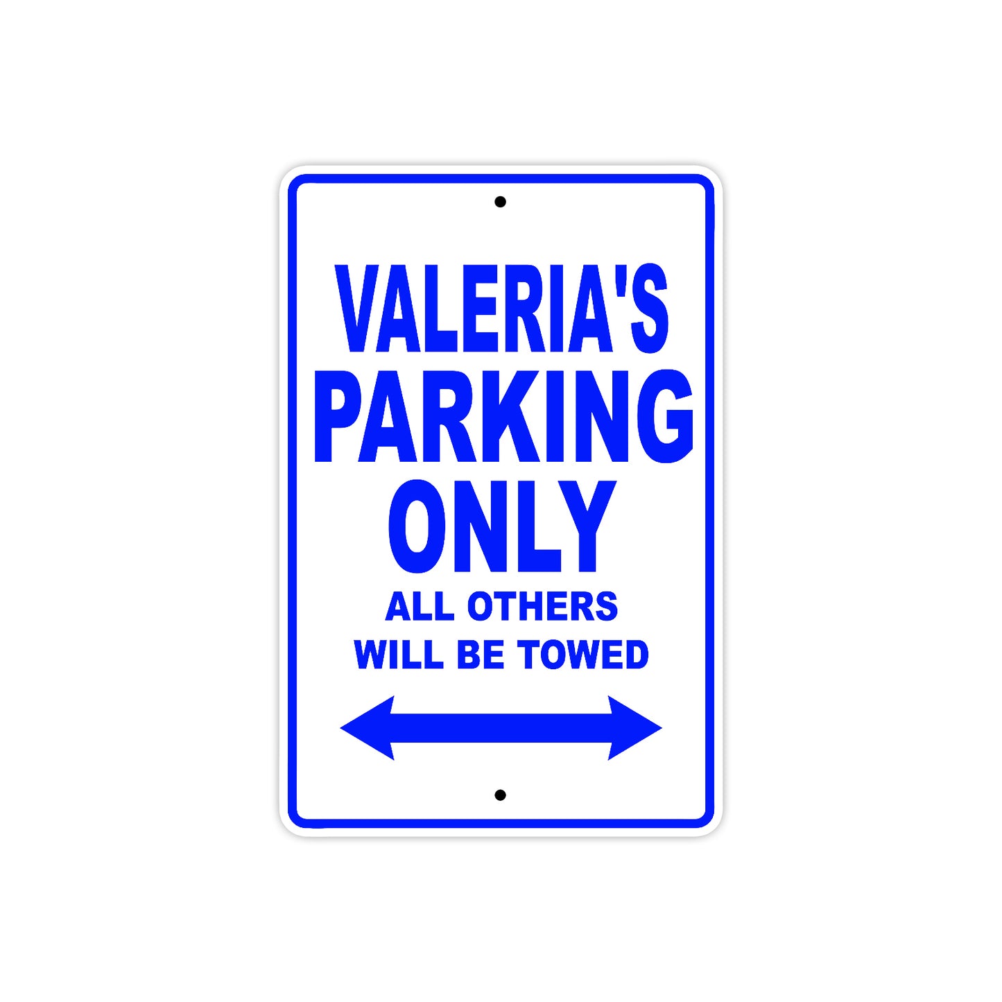Valeria's Name Parking Only All Others Will Be Towed Aluminum Metal Sign