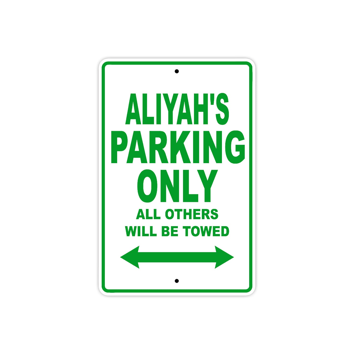 Aliyah's Name Parking Only All Others Will Be Towed Aluminum Metal Sign