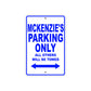 Mckenzie's Name Parking Only All Others Will Be Towed Aluminum Metal Sign