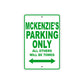 Mckenzie's Name Parking Only All Others Will Be Towed Aluminum Metal Sign