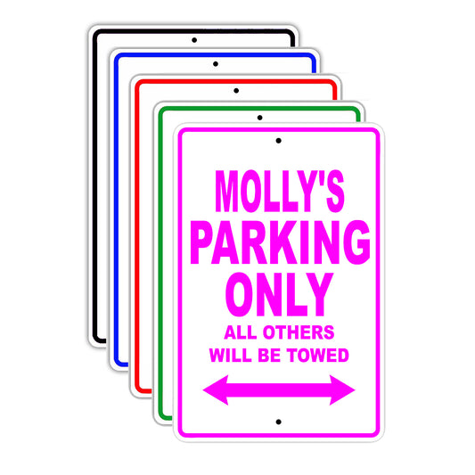 Molly's Name Parking Only All Others Will Be Towed Aluminum Metal Sign