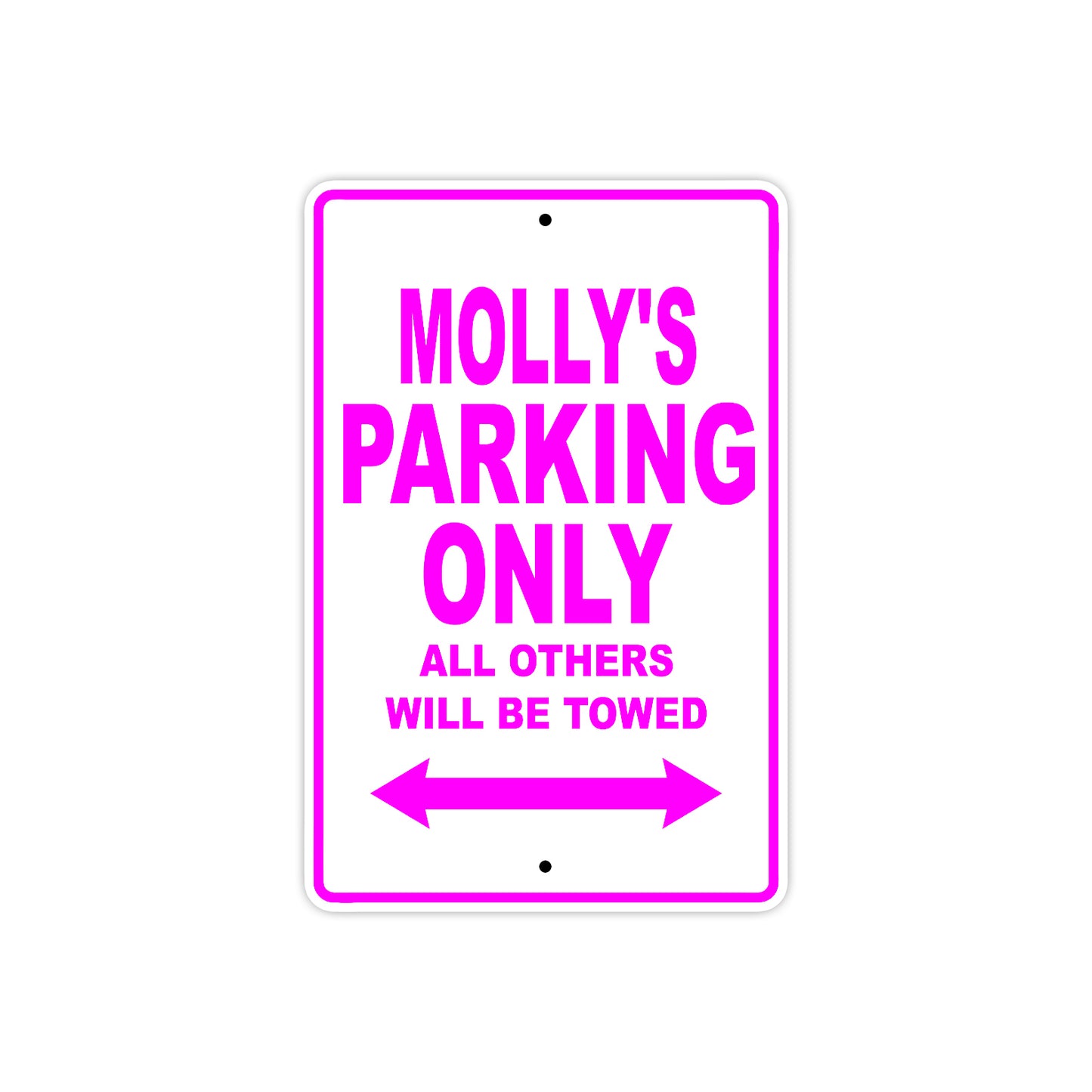 Molly's Name Parking Only All Others Will Be Towed Aluminum Metal Sign
