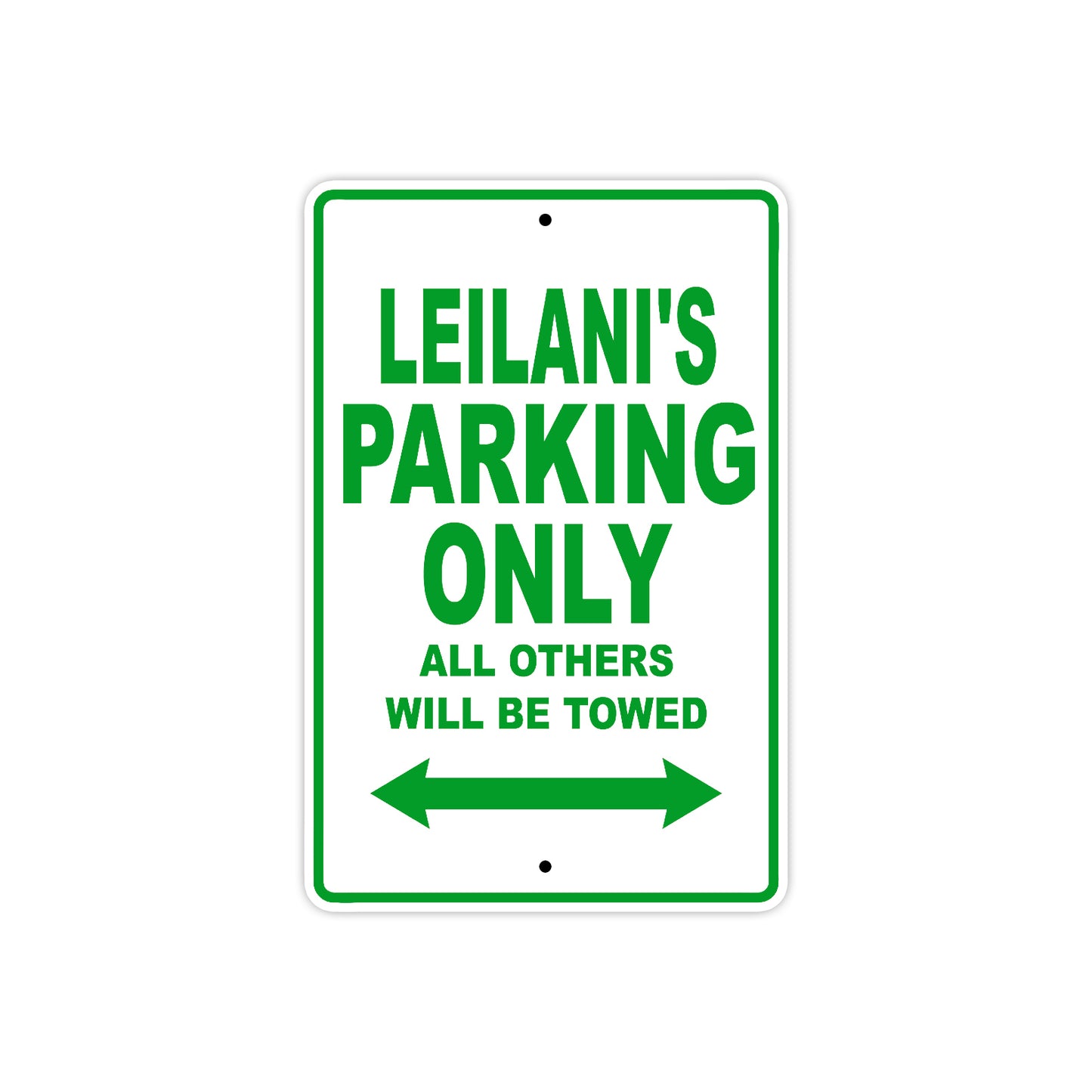 Leilani's Name Parking Only All Others Will Be Towed Aluminum Metal Sign