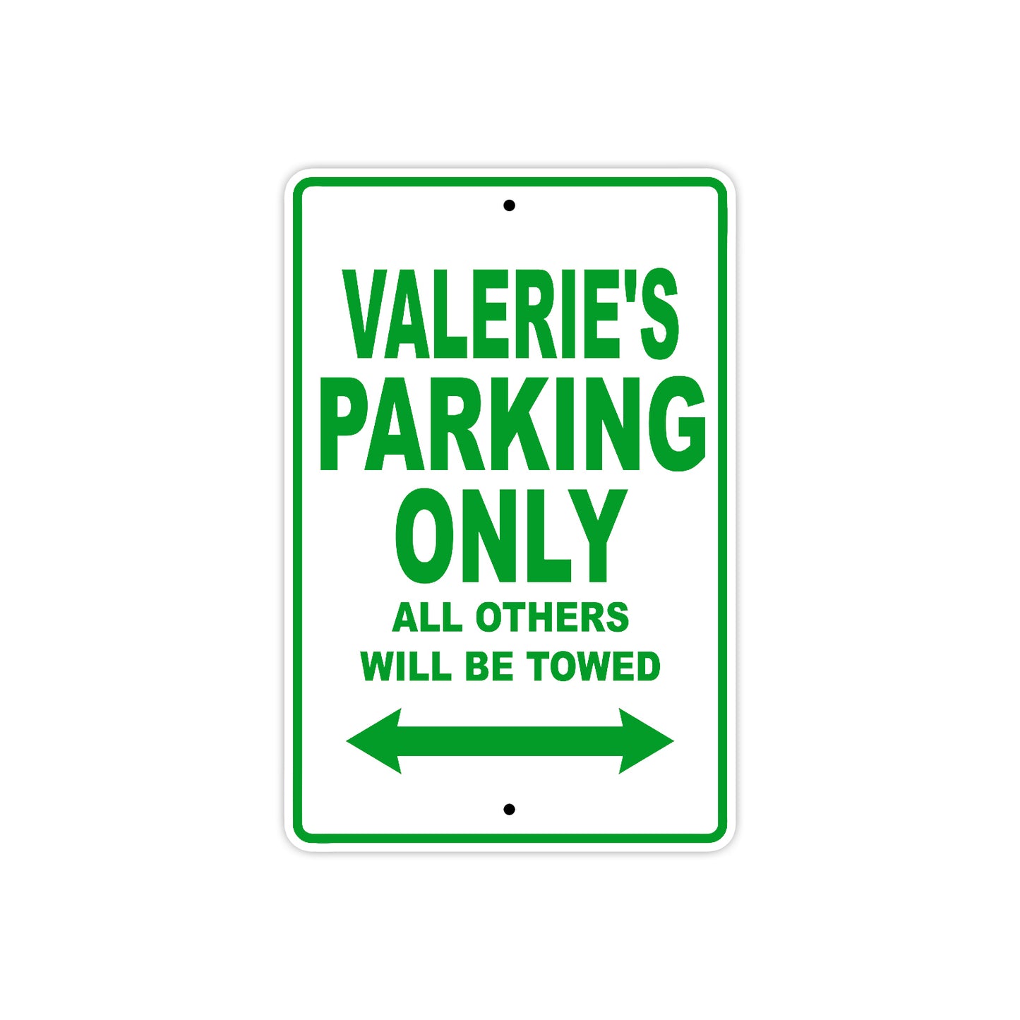 Valerie's Name Parking Only All Others Will Be Towed Aluminum Metal Sign