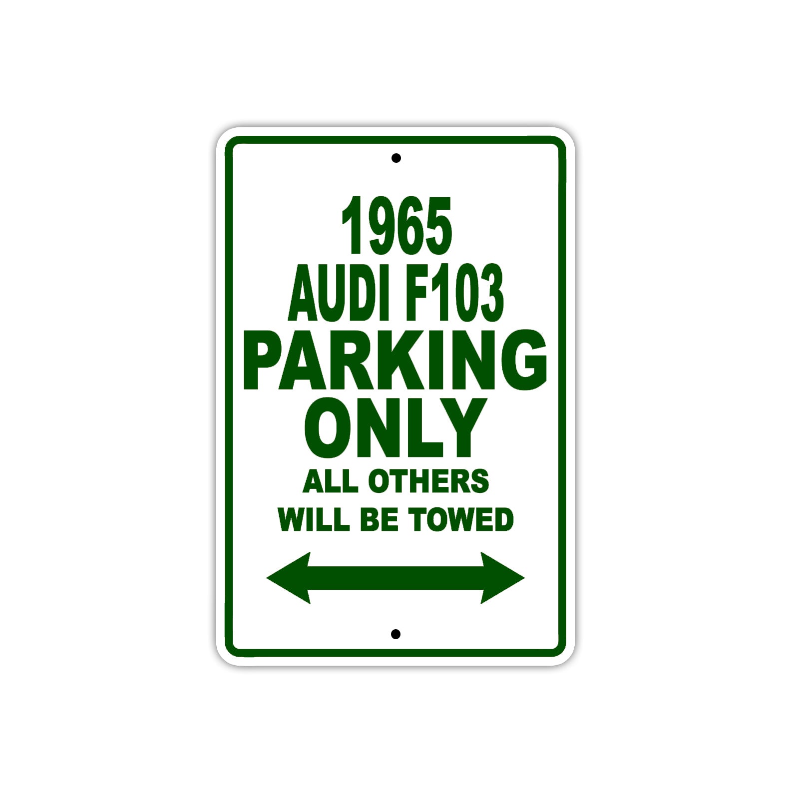 1965 Audi F103 Parking Only All Others Will Be Towed