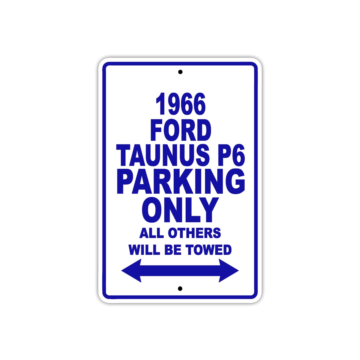1965 Ford Taunus P6 Parking Only All Others Will Be Towed Aluminum Sign Plate