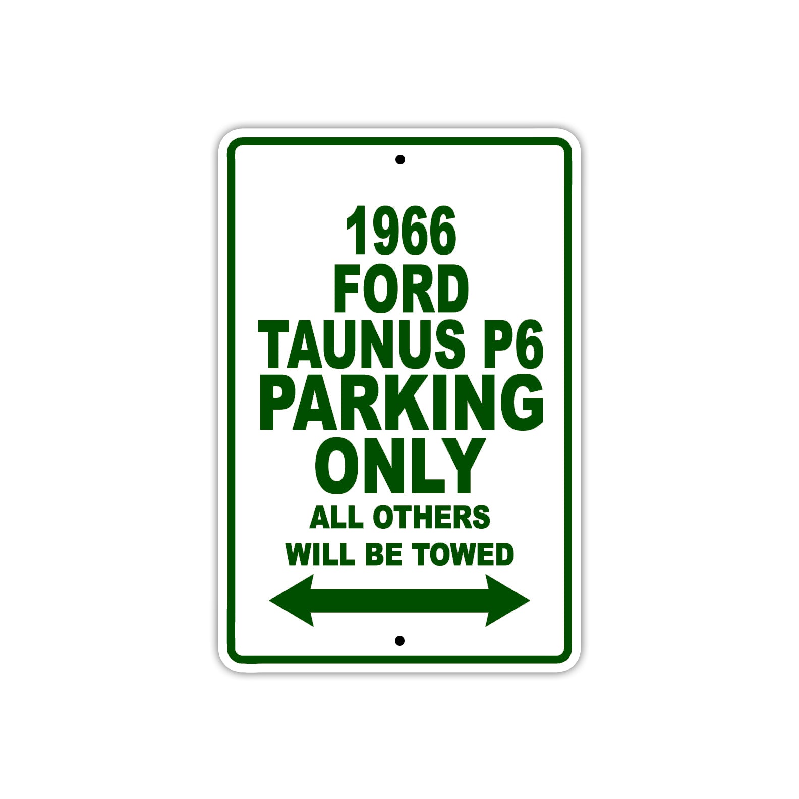 1965 Ford Taunus P6 Parking Only All Others Will Be Towed Metal Sign Plate