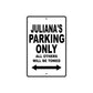 Juliana's Name Parking Only All Others Will Be Towed Aluminum Metal Sign