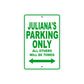 Juliana's Name Parking Only All Others Will Be Towed Aluminum Metal Sign
