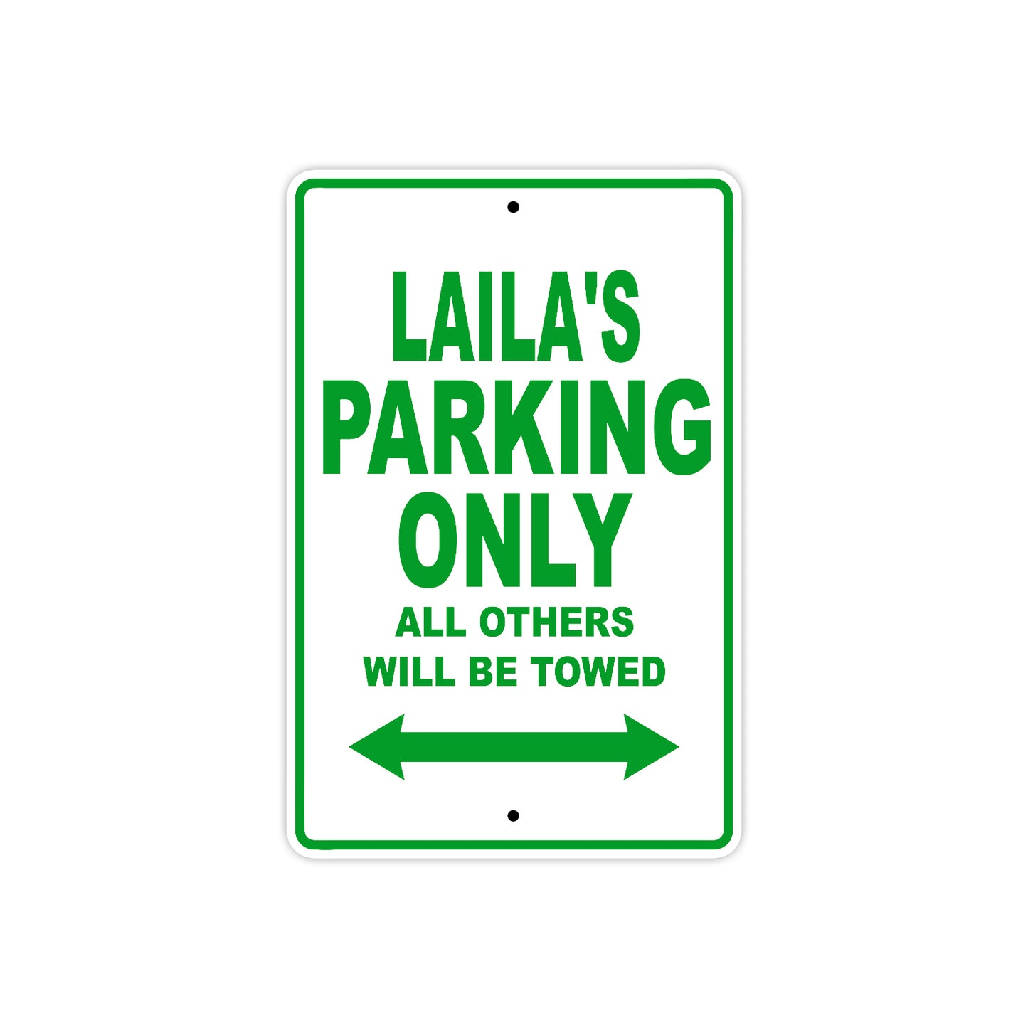 Laila's Name Parking Only All Others Will Be Towed Aluminum Metal Sign