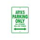 Arya's Name Parking Only All Others Will Be Towed Aluminum Metal Sign