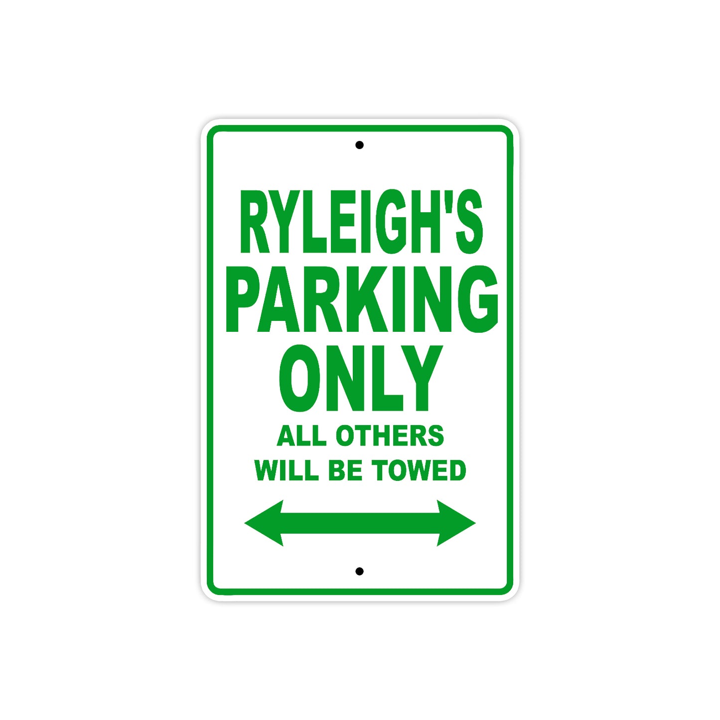 Ryleigh's Name Parking Only All Others Will Be Towed Aluminum Metal Sign