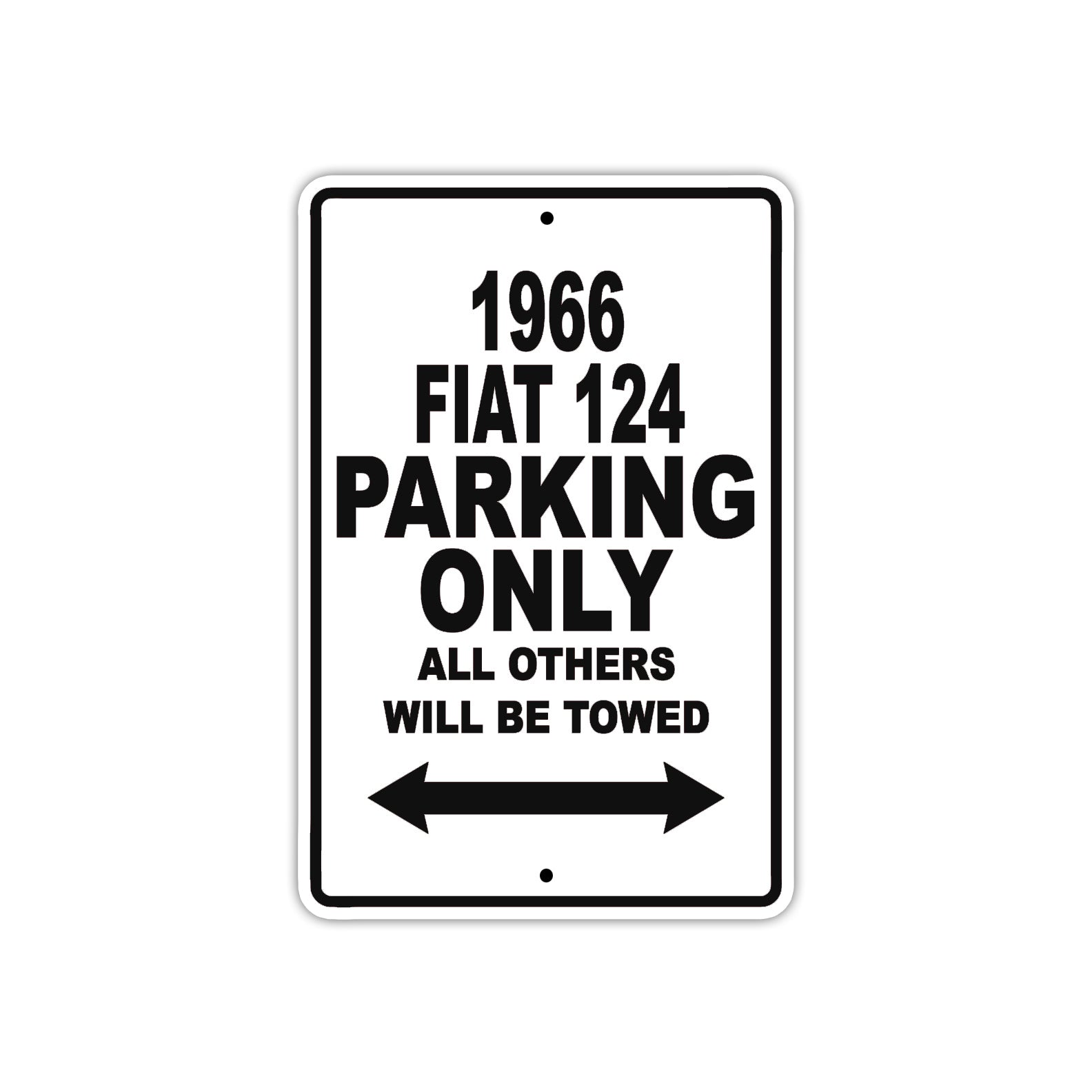 1966 Fiat 124 Parking Only All Others Will Be Towed Aluminum Metal Sign Plate