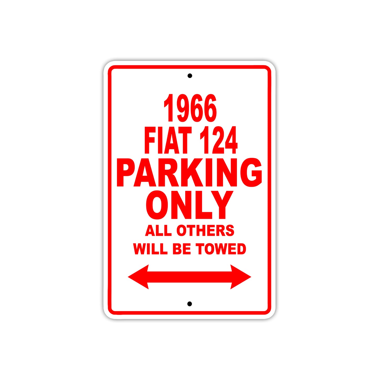 1966 Fiat 124 Parking Only All Others Will Be Towed Sign