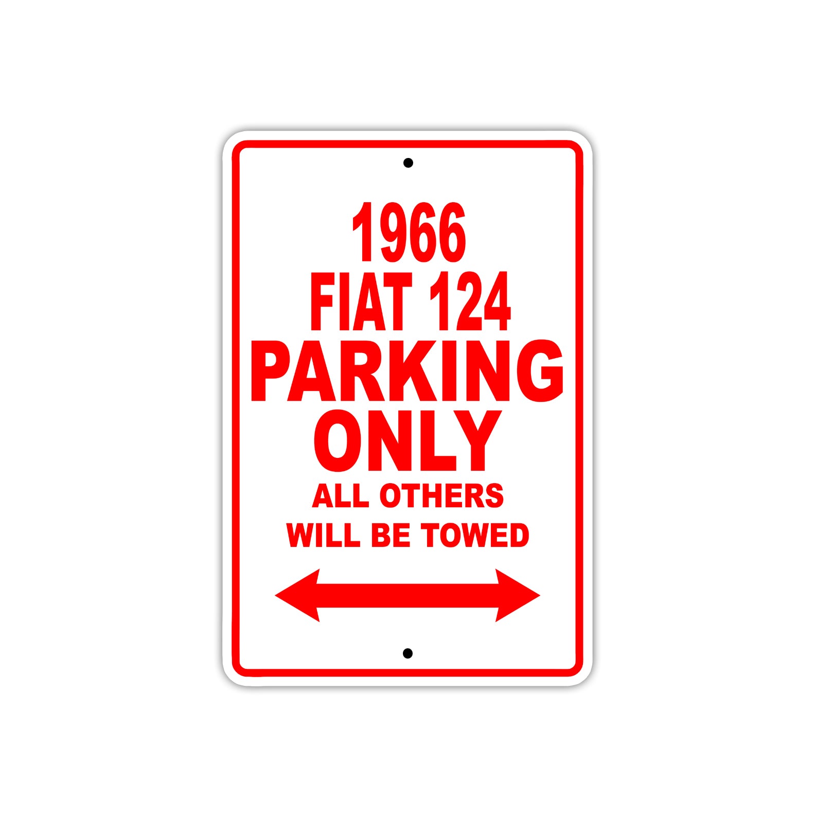 1966 Fiat 124 Parking Only All Others Will Be Towed Sign