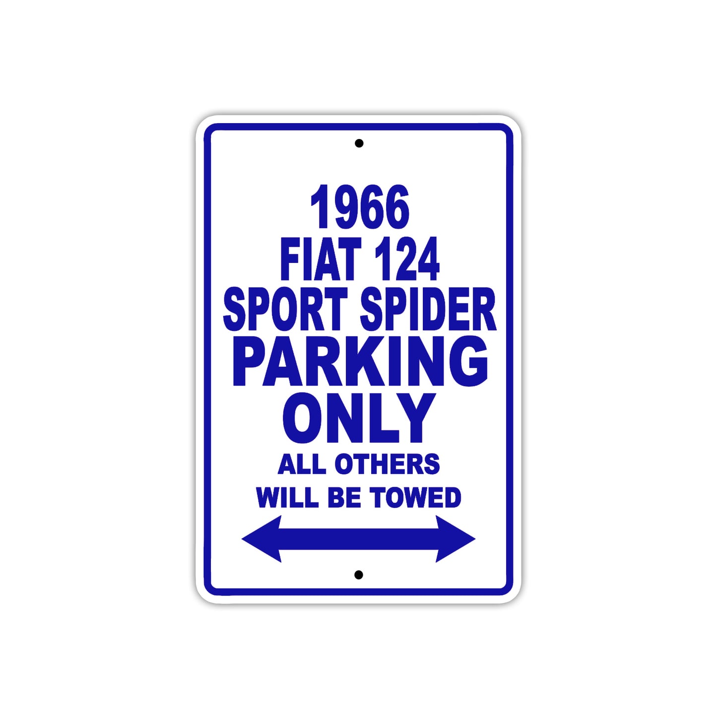 1966 Fiat 124 Sport Spider Parking Only All Others Will Be Towed Aluminum Sign
