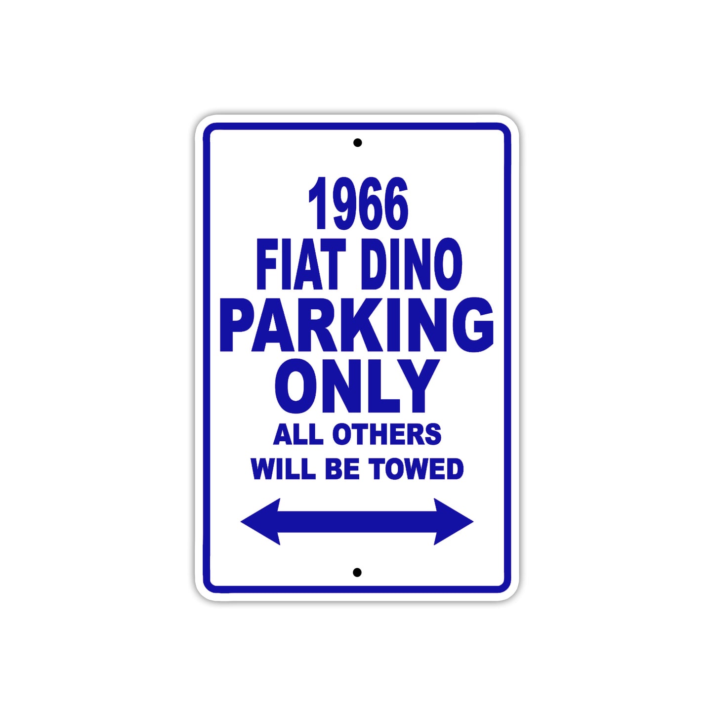 1966 Fiat Dino Parking Only All Others Will Be Towed Aluminum Sign Plate