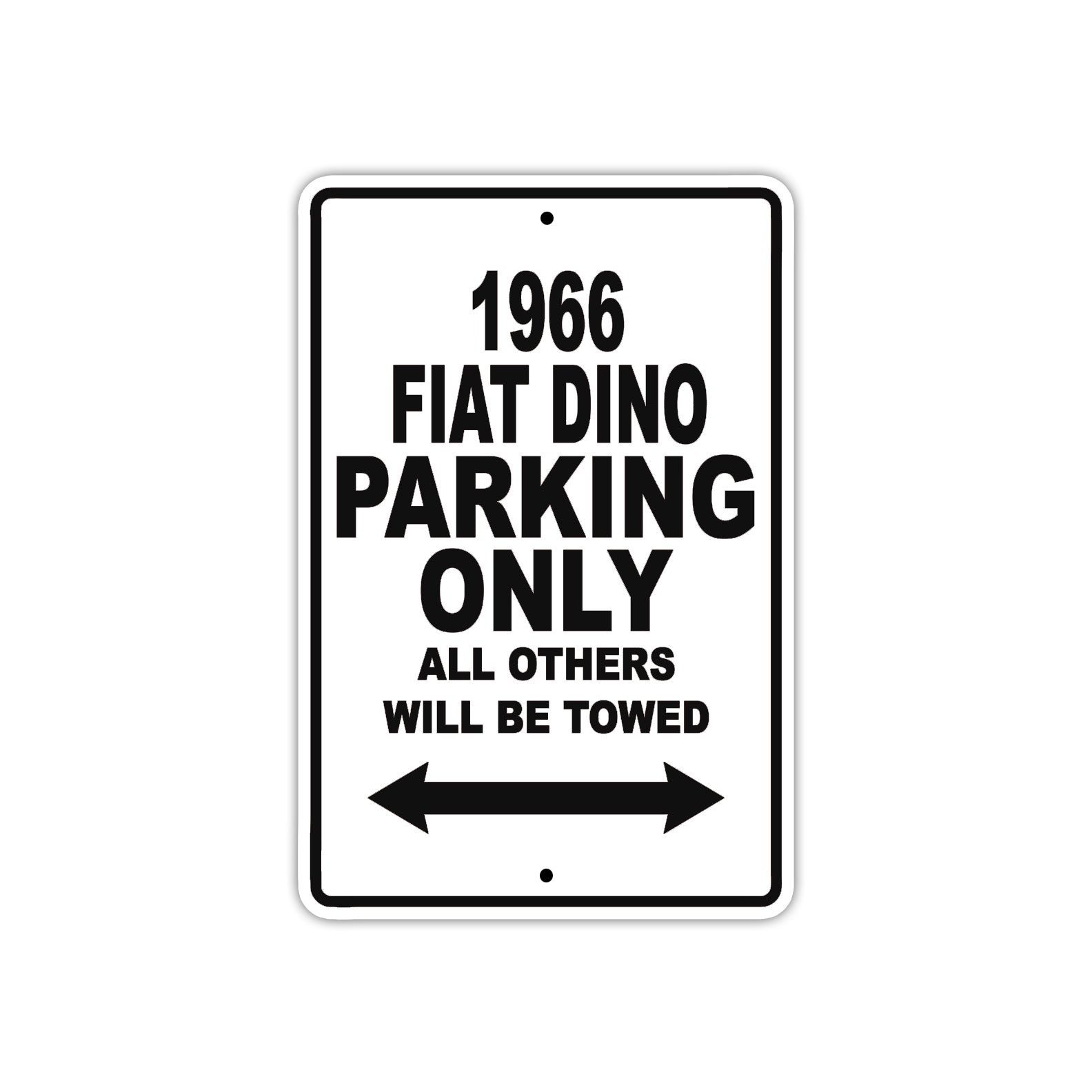 1966 Fiat Dino Parking Only All Others Will Be Towed Aluminum Sign  Plates