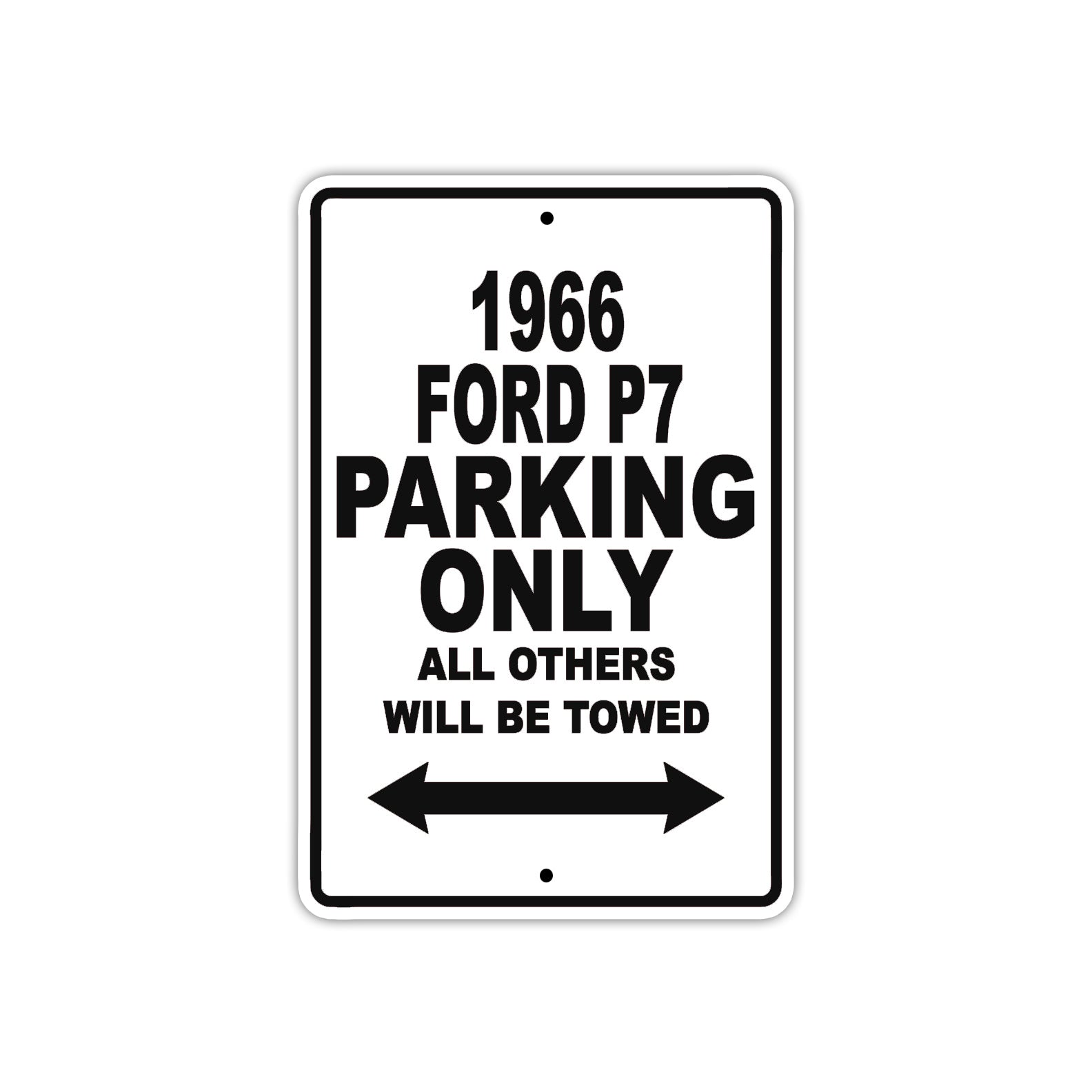 1966 Ford P7 Parking Only All Others Will Be Towed Aluminum Metal Sign Plate